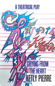Crying from the heart. Theatrical Play cover image