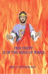 Our unity is in the king of kings cover image