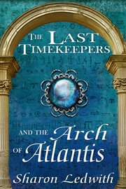 The last Timekeepers and the Arch of Atlantis cover image