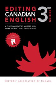 Editing Canadian English : a guide for editors, writers and everyone who works with words cover image