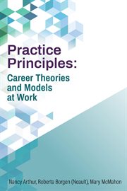Practice Principles : Career Theories and Models at Work cover image