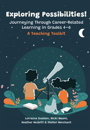 Exploring Possibilities! Journeying Through Career-Related Learning in Grades 4-6 : A Teaching Toolkit cover image