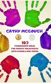 103 fundraising ideas for parent volunteers with schools and teams cover image