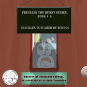 Freckles is scared of school cover image