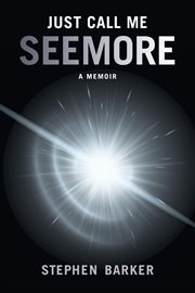 Just call me seemore. A Memoir cover image