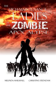The high-maintenance ladies of the zombie apocalypse cover image