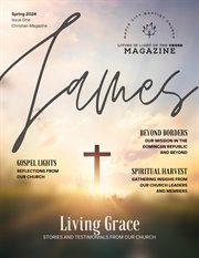 Living in Light of the Cross Magazine (Spring 2024) cover image
