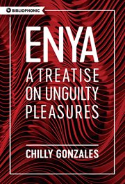 Enya : a treatise on unguilty pleasures cover image