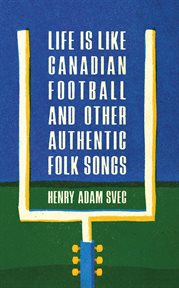 Life is like Canadian football and other authentic folk songs cover image