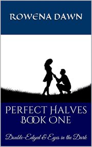 Perfect halves book one. Double-Edged & Eyes in the Dark cover image