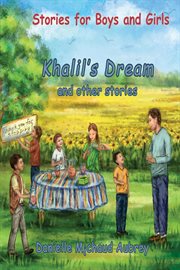 Khalil's dream and other stories. Stories for Boys and Girls cover image