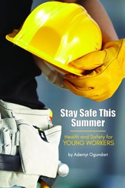 Stay safe this summer. Health and Safety for Young Workers cover image