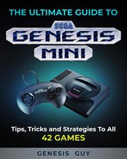 The ultimate guide to the sega genesis mini. Tips, Tricks, and Strategies to All 42 Games cover image
