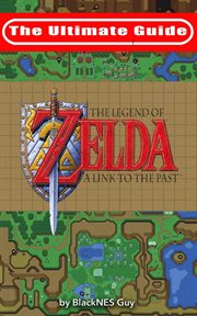 The ultimate guide to the legend of zelda a link to the past cover image