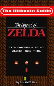 Nes classic. The Ultimate Guide to The Legend Of Zelda cover image