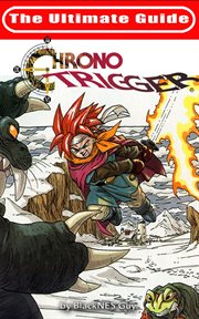 The ultimate reference guide to chrono trigger cover image