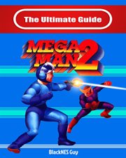 The ultimate guide to mega man 2 cover image