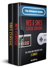 The ultimate guide to the snes & nes classic editions. Tips, Tricks And Strategies To All 51 Games! cover image