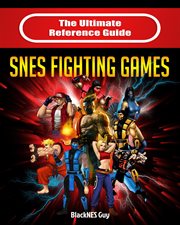 The ultimate reference guide to snes fighting games cover image