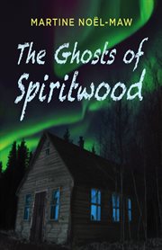The the ghosts of spiritwood cover image