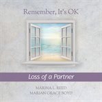 Remember, it's ok. Loss of a Partner cover image
