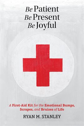 Cover image for Be Patient, Be Present, Be Joyful