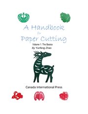 A handbook for paper cutting, volume 1 : The Basics cover image