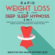 Rapid weight loss & deep sleep hypnosis (2 in 1). Guided Hypnosis & Meditations For Burning Fat, Food Addiction, Eating Healthy, Insomnia, Falling Asl cover image