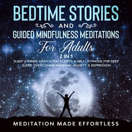 Cover image for Bedtime Stories And Guided Mindfulness Meditations For Adults (2 In 1)