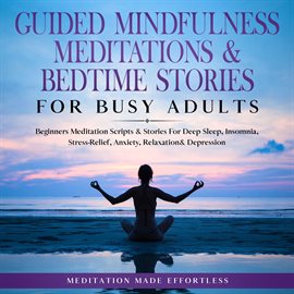 Cover image for Guided Mindfulness Meditations & Bedtime Stories for Busy Adults