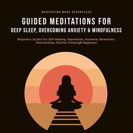 Cover image for Guided Meditations For Deep Sleep, Overcoming Anxiety& Mindfulness