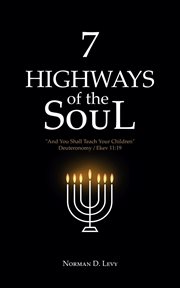 7 highways of the soul: "and you shall teach your children" - deuteronomy/ekev 11 : "And You Shall Teach Your Children" cover image