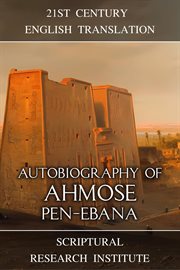 Autobiography of Ahmose pen-Ebana. Memories of the New Kingdom cover image