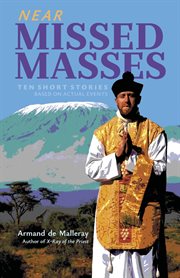 Near missed masses. Ten Short Stories Based on Actual Events cover image