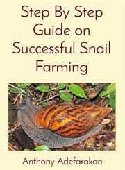 Step by step guide on successful snail farming cover image