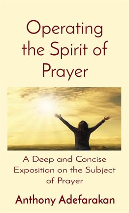 Cover image for Operating the Spirit of Prayer