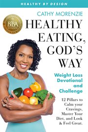 Healthy eating, god's way. Weight Loss Devotional and Challenge cover image