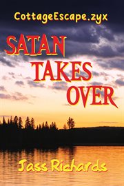 Cottageescape.zyx : Satan Takes Over cover image