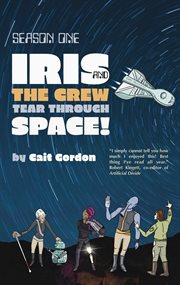 Season One : Iris and the Crew Tear Through Space. Iris and the Crew cover image