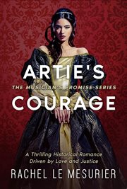 Artie's courage. A Thrilling Historical Romance Driven by Love and Justice cover image