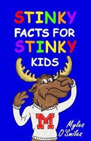 Stinky facts for stinky kids cover image