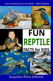 Fun reptile facts for kids 9 - 12 cover image