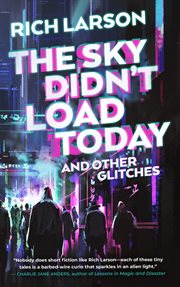 The Sky Didn't Load Today and Other Glitches cover image