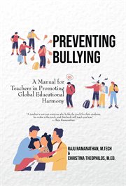 Preventing bullying. A Manual for Teachers in Promoting Global Educational Harmony cover image