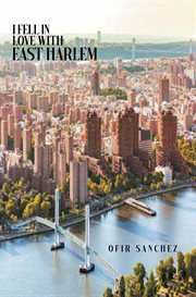 I Fell in Love With East Harlem cover image