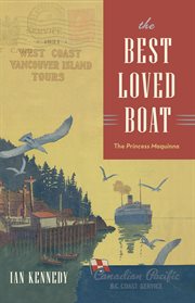 The Best Loved Boat : The Princess Maquinna cover image