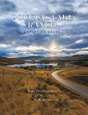 Douglas Lake Ranch : Empire of Grass cover image