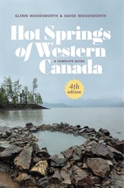 Hot Springs of Western Canada : A Complete Guide cover image