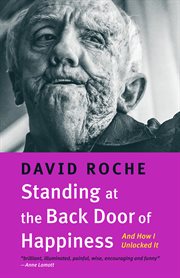 Standing at the Back Door of Happiness : And How I Unlocked It cover image