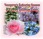 Vancouver's endearing seasons of flowers collection guide cover image